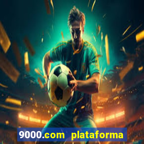 9000.com plataforma de jogos